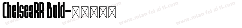 ChelseaRR Bold字体转换
